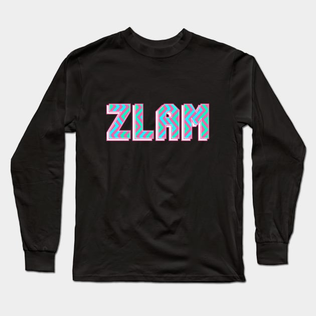 Zlam, Zeta love and mine. Long Sleeve T-Shirt by A -not so store- Store